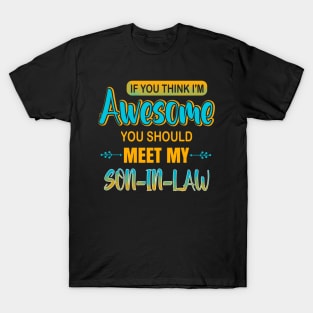 Awesome you should see my son-in-law for father-in-law T-Shirt